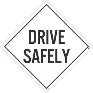 PLACARD, DRIVE SAFELY, 10.75X10.75, PS VINYL