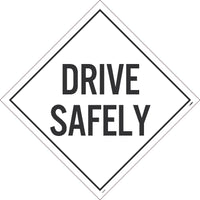 PLACARD, DRIVE SAFELY, 10 3/4X10 3/4, RIGID PLASTIC