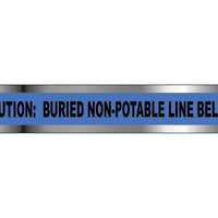 DETECTABLE UNDERGROUND TAPE, CAUTION NON POTABLE WATER LINE BELOW, 6"X1000'