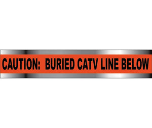 DETECTABLE UNDERGROUND TAPE, CAUTION CATV LINE BELOW, 6"X1000'