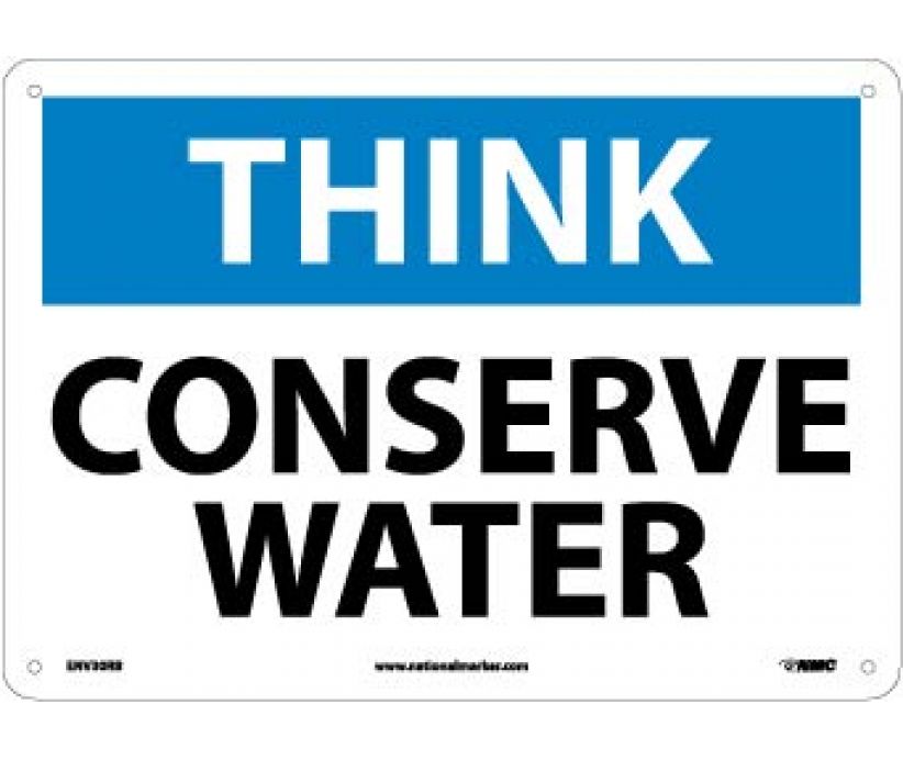 THINK, CONSERVE WATER, 10X14, RIGID PLASTIC