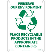 PRESERVE OUR ENVIRONMENT (GRAPHIC) PLACE RECYCLABLE PRODUCTS IN THE APPROPRIATE CONTAINERS, 14X10, RIGID PLASTIC