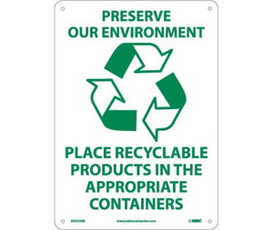 PRESERVE OUR ENVIRONMENT (GRAPHIC) PLACE RECYCLABLE PRODUCTS IN THE APPROPRIATE CONTAINERS, 14X10, RIGID PLASTIC
