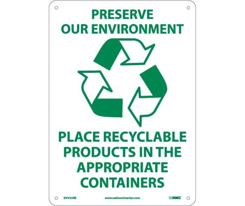 PRESERVE OUR ENVIRONMENT (GRAPHIC) PLACE RECYCLABLE PRODUCTS IN THE APPROPRIATE CONTAINERS, 14X10, RIGID PLASTIC
