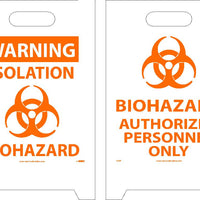 FLOOR SIGN, DBL SIDE, WARNING ISOLATION BIOHAZARD-BIOHAZARD AUTHORIZED PERSONNEL ONLY, 19X12