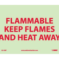 FIRE, FLAMMABLE KEEP FLAMES AND HEAT AWAY, 7X10, RIGID PLASTICGLOW