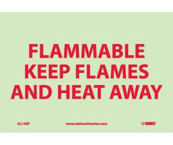 FIRE, FLAMMABLE KEEP FLAMES AND HEAT AWAY, 7X10, RIGID PLASTICGLOW