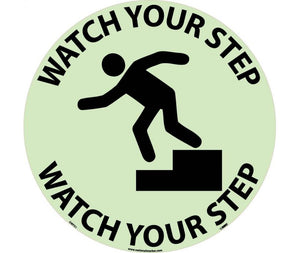 WALK ON FLOOR SIGN, GLOW, 17" DIA., TEXTURED NON-SLIP SURFACE, WATCH YOUR STEP