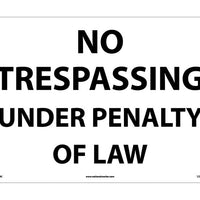 NO TRESPASSING UNDER PENALTY OF LAW, 14X20, RIGID PLASTIC