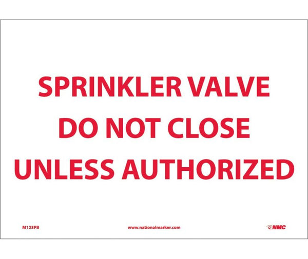 SPRINKLER VALVE DO NOT CLOSE UNLESS AUTHORIZED, 10X14, PS VINYL