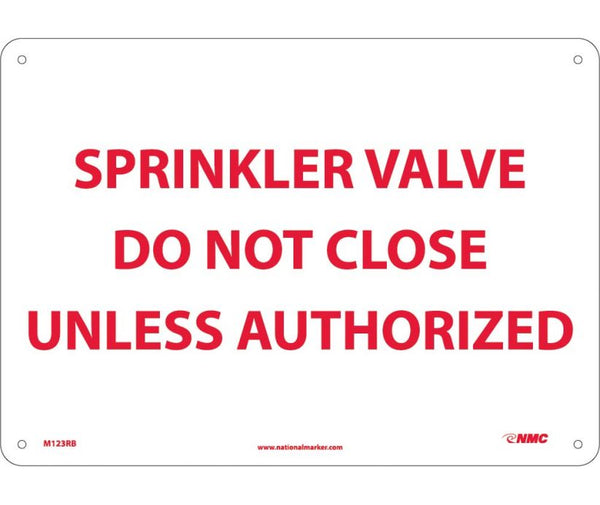 SPRINKLER VALVE DO NOT CLOSE UNLESS AUTHORIZED, 10X14, RIGID PLASTIC