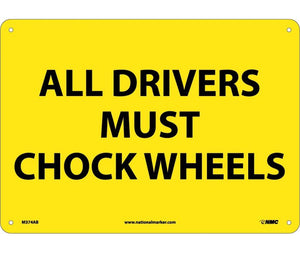 ALL DRIVERS MUST CHOCK WHEELS, 10X14, .040 ALUM