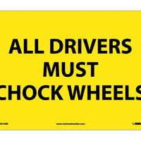 ALL DRIVERS MUST CHOCK WHEELS, 10X14, RIGID PLASTIC