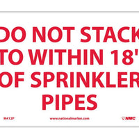 DO NOT STACK TO WITHIN 18 OF SPRINKLER PIPES, 7X10, PS VINYL