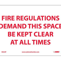 FIRE REGULATIONS DEMAND THIS SPACE BE KEPT CLEAR AT ALL TIMES, 7X10, RIGID PLASTIC