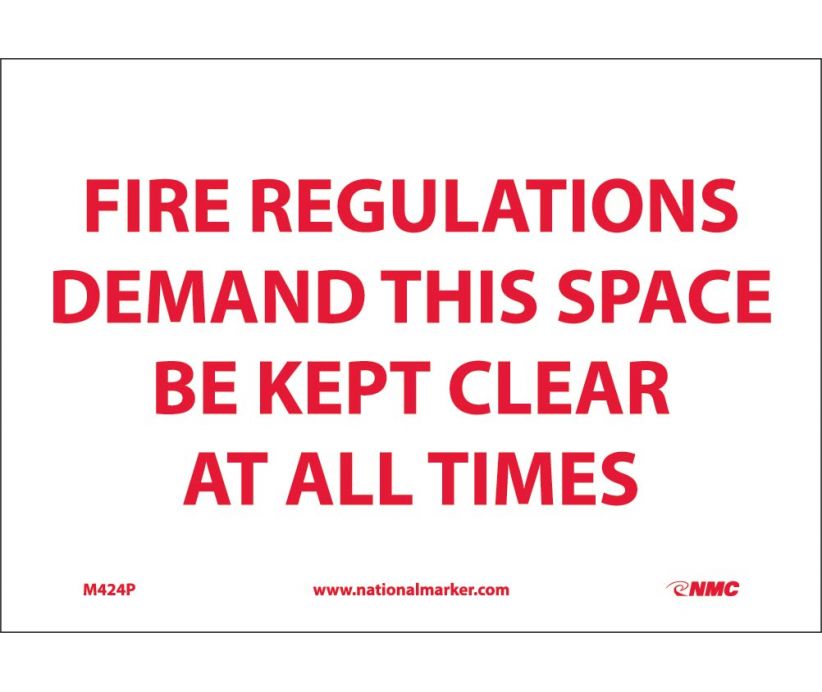 FIRE REGULATIONS DEMAND THIS SPACE BE KEPT CLEAR AT ALL TIMES, 7X10, RIGID PLASTIC