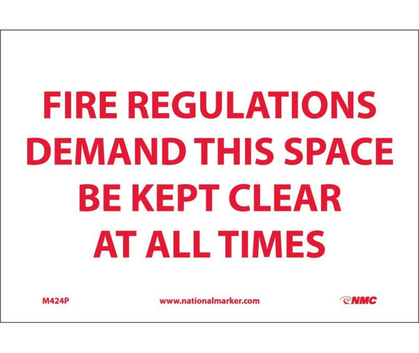 FIRE REGULATIONS DEMAND THIS SPACE BE KEPT CLEAR AT ALL TIMES, 7X10, PS VINYL