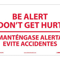 BE ALERT DON'T GET HURT MANTENGASE ALERTA. . .(BILINGUAL), 10X14, RIGID PLASTIC
