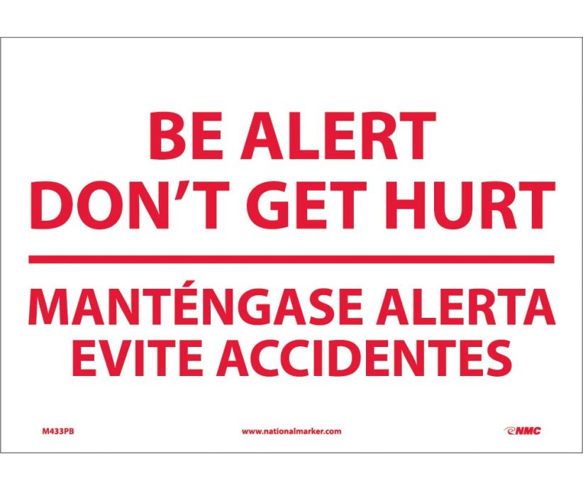 BE ALERT DON'T GET HURT MANTENGASE ALERTA. . .(BILINGUAL), 10X14, RIGID PLASTIC
