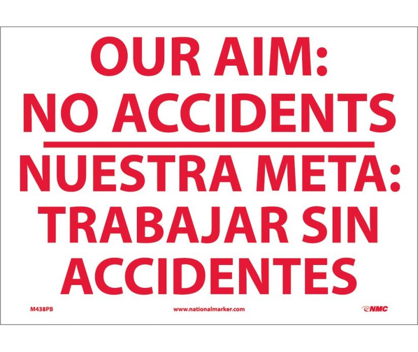 OUR AIM: NO ACCIDENTS NUESTRA META: TRABAJAR. . . (BILINGUAL), 10X14, RIGID PLASTIC