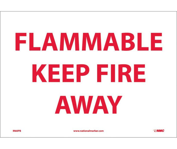 FLAMMABLE KEEP FIRE AWAY, 10X14, RIGID PLASTIC