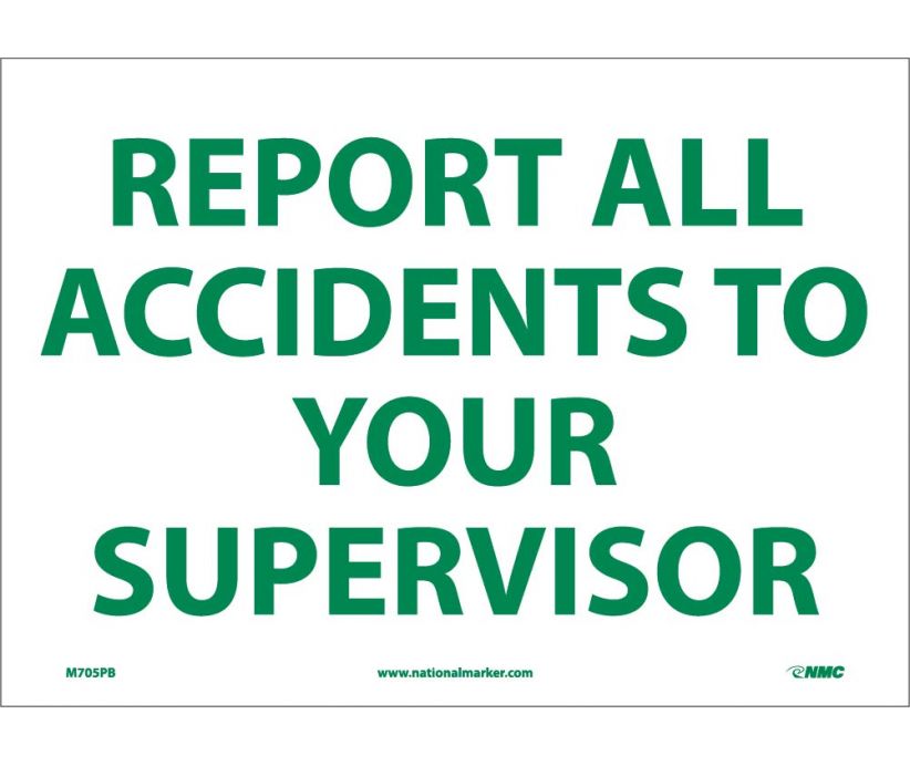 REPORT ALL ACCIDENTS TO YOUR SUPERVISOR, 10X14, PS VINYL
