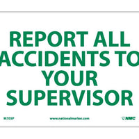 REPORT ALL ACCIDENTS TO YOUR SUPERVISOR, 7X10, PS VINYL