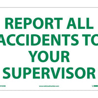 REPORT ALL ACCIDENTS TO YOUR SUPERVISOR, 10X14, RIGID PLASTIC