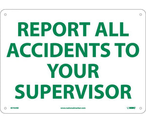 REPORT ALL ACCIDENTS TO YOUR SUPERVISOR, 10X14, RIGID PLASTIC