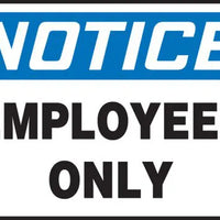 Safety Sign, NOTICE EMPLOYEES ONLY, 7" x 10", Plastic