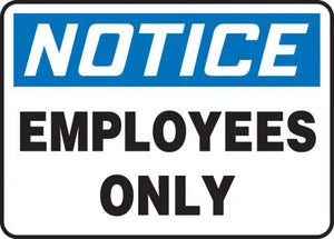 Safety Sign, NOTICE EMPLOYEES ONLY, 7" x 10", Plastic