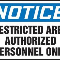 Safety Sign, NOTICE RESTRICTED AREA AUTHORIZED PERSONNEL ONLY, 7" x 10", Adhesive Vinyl