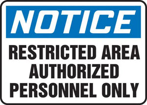 Safety Sign, NOTICE RESTRICTED AREA AUTHORIZED PERSONNEL ONLY, 7" x 10", Plastic