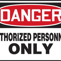 Safety Sign, DANGER AUTHORIZED PERSONNEL ONLY, 7" x 10", Plastic