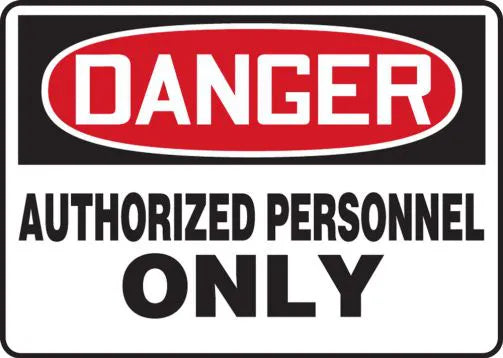 Safety Sign, DANGER AUTHORIZED PERSONNEL ONLY, 7