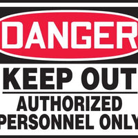Safety Sign, DANGER KEEP OUT AUTHORIZED PERSONNEL ONLY, 10" x 14", Plastic