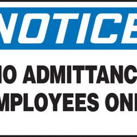 Safety Sign, NOTICE NO ADMITTANCE EMPLOYEES ONLY, 10" x 14", Plastic