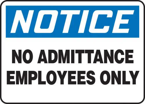 Safety Sign, NOTICE NO ADMITTANCE EMPLOYEES ONLY, 10