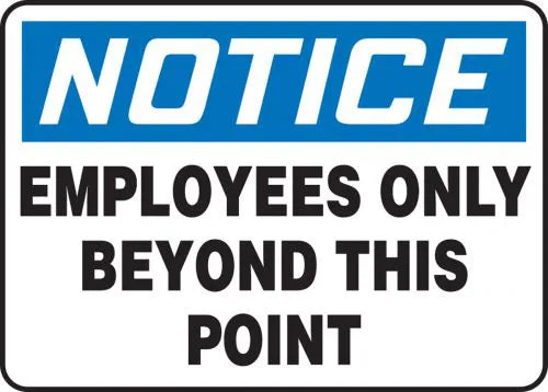 Safety Sign, NOTICE EMPLOYEES ONLY BEYOND THIS POINT, 10