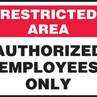 Safety Sign, RESTRICTED AREA AUTHORIZED EMPLOYEES ONLY, 10" x 14", Plastic