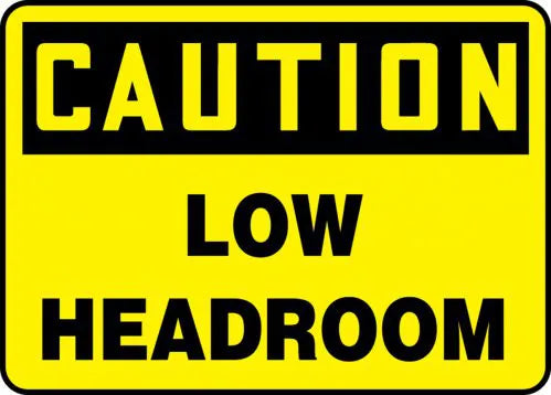 Safety Sign, CAUTION LOW HEADROOM, 7