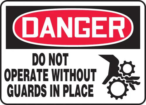 Safety Sign, DANGER DO NOT OPERATE WITHOUT GUARDS IN PLACE (Graphic), 7