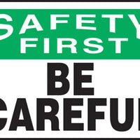 Safety Sign, SAFETY FIRST BE CAREFUL, 10" x 14", Adhesive Vinyl