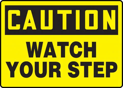 Safety Sign, CAUTION WATCH YOUR STEP, 10
