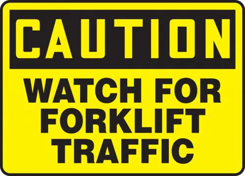 Safety Sign, CAUTION WATCH FOR FORKLIFT TRAFFIC, 7