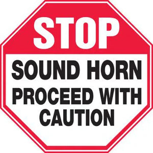 Safety Sign, STOP SOUND HORN PROCEED WITH CAUTION, 12" x 12", Adhesive Vinyl