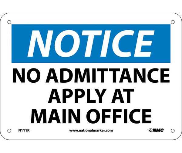 NOTICE, NO ADMITTANCE APPLY AT MAIN OFFICE, 10X14, .040 ALUM
