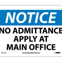 NOTICE, NO ADMITTANCE  APPLY AT MAIN OFFICE, 10X14, RIGID PLASTIC