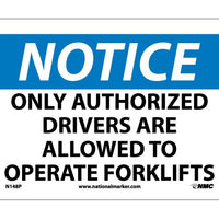 NOTICE, ONLY AUTHORIZED DRIVERS ARE ALLOWED TO OPERATE FORK LIFTS, 10X14, RIGID PLASTIC