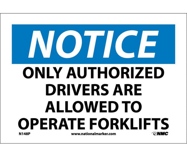 NOTICE, ONLY AUTHORIZED DRIVERS ARE ALLOWED TO OPERATE FORK LIFTS, 10X14, RIGID PLASTIC